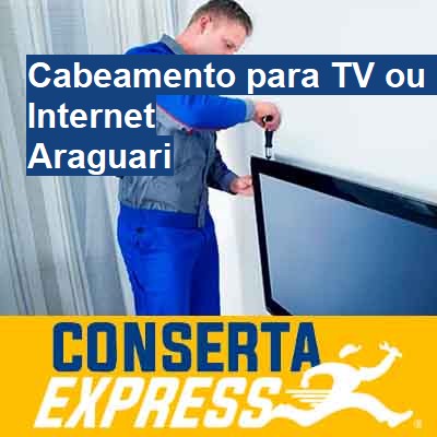 Cabeamento para TV ou Internet-em-araguari
