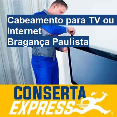 Cabeamento para TV ou Internet-em-bragança-paulista