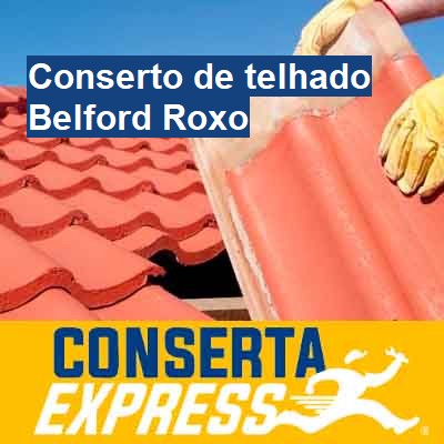 Conserto de telhado-em-belford-roxo