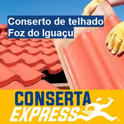 Conserto de telhado-em-foz-do-iguaçu