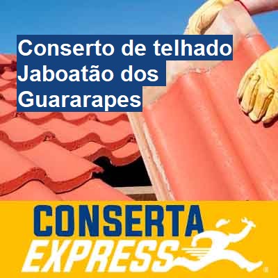 Conserto de telhado-em-jaboatão-dos-guararapes