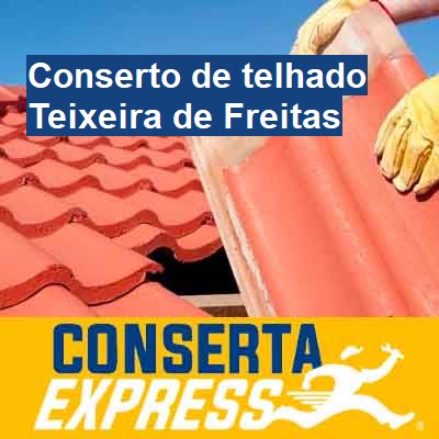 Conserto de telhado-em-teixeira-de-freitas