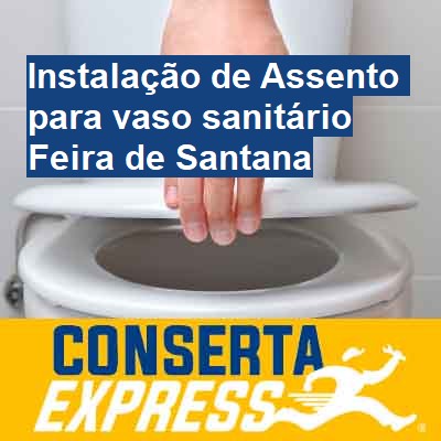 Instalação de Assento para vaso sanitário-em-feira-de-santana