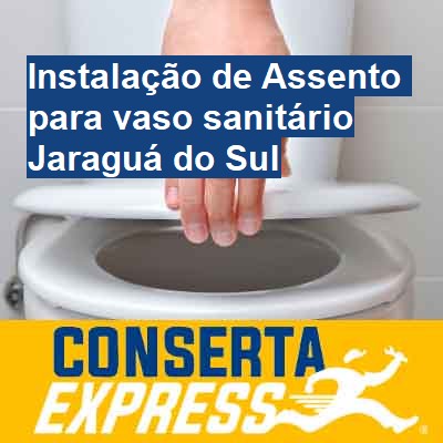 Instalação de Assento para vaso sanitário-em-jaraguá-do-sul
