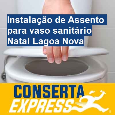 Instalação de Assento para vaso sanitário-em-natal-lagoa-nova