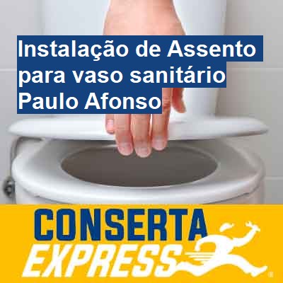 Instalação de Assento para vaso sanitário-em-paulo-afonso