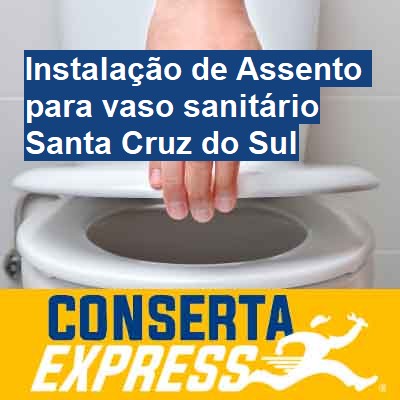 Instalação de Assento para vaso sanitário-em-santa-cruz-do-sul