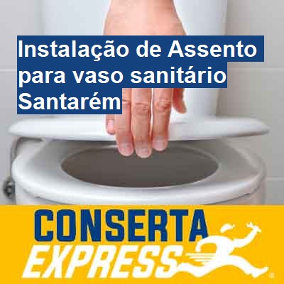 Instalação de Assento para vaso sanitário-em-santarém