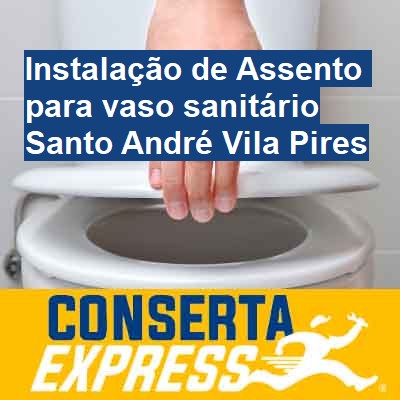 Instalação de Assento para vaso sanitário-em-santo-andré-vila-pires