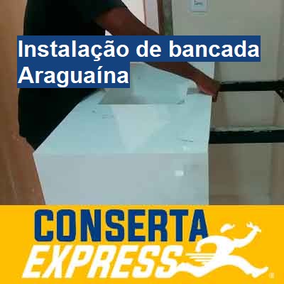 Instalação de bancada-em-araguaína