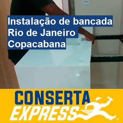 Instalação de bancada-em-rio-de-janeiro-copacabana