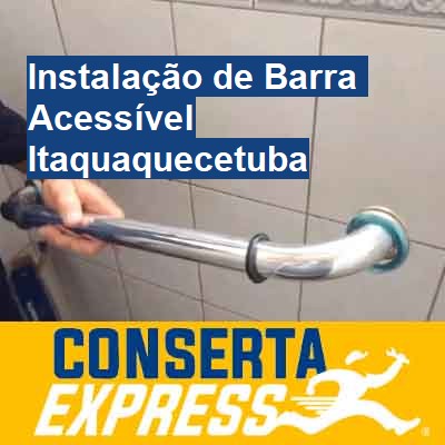 Instalação de Barra Acessível-em-itaquaquecetuba