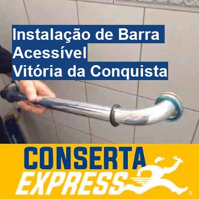 Instalação de Barra Acessível-em-vitória-da-conquista
