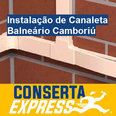 Instalação de Canaleta-em-balneário-camboriú