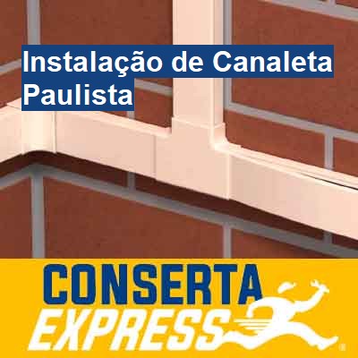Instalação de Canaleta-em-paulista