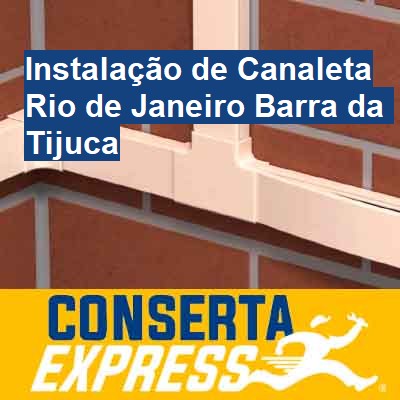 Instalação de Canaleta-em-rio-de-janeiro-barra-da-tijuca