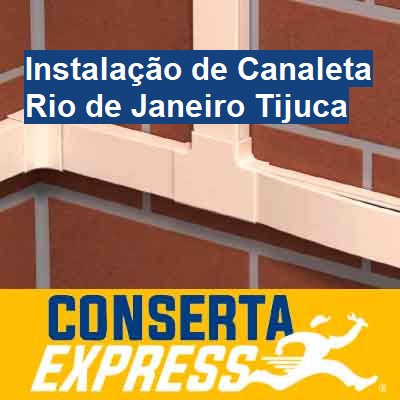 Instalação de Canaleta-em-rio-de-janeiro-tijuca