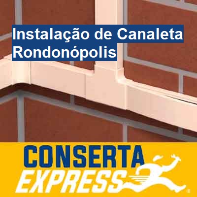 Instalação de Canaleta-em-rondonópolis