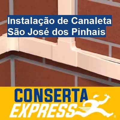 Instalação de Canaleta-em-são-josé-dos-pinhais