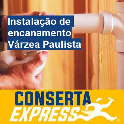 Instalação de encanamento-em-várzea-paulista