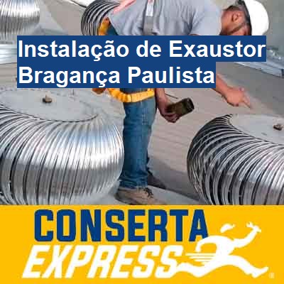 Instalação de Exaustor-em-bragança-paulista