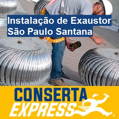Instalação de Exaustor-em-são-paulo-santana