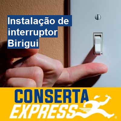Instalação de interruptor-em-birigui