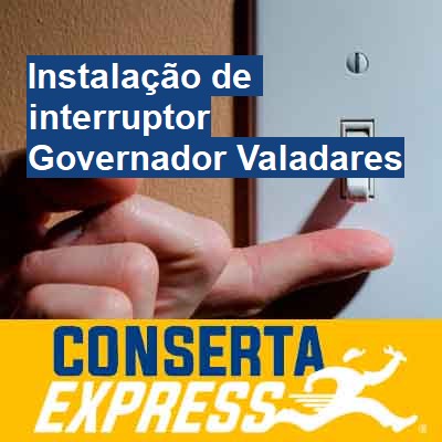Instalação de interruptor-em-governador-valadares