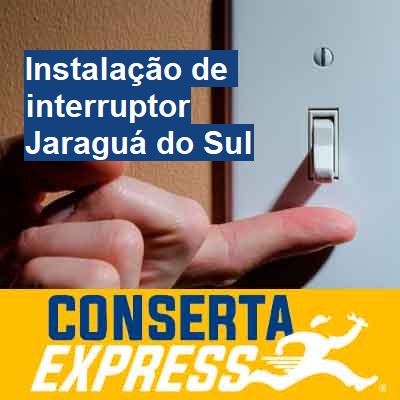 Instalação de interruptor-em-jaraguá-do-sul