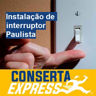 Instalação de interruptor-em-paulista