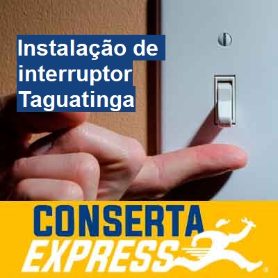 Instalação de interruptor-em-taguatinga
