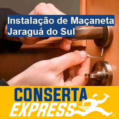 Instalação de Maçaneta-em-jaraguá-do-sul