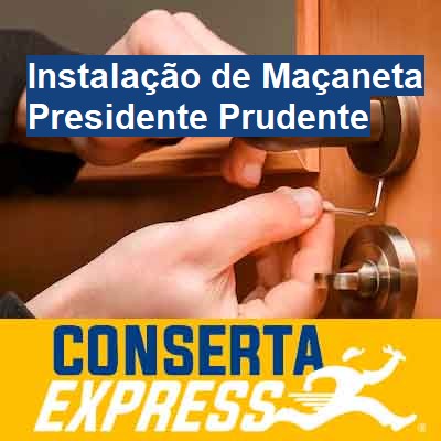 Instalação de Maçaneta-em-presidente-prudente