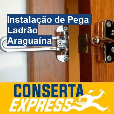 Instalação de Pega Ladrão-em-araguaína
