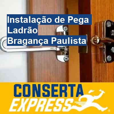 Instalação de Pega Ladrão-em-bragança-paulista