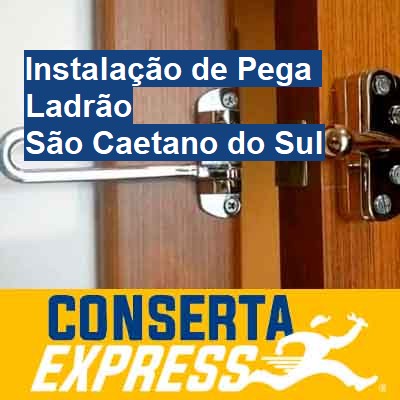 Instalação de Pega Ladrão-em-são-caetano-do-sul