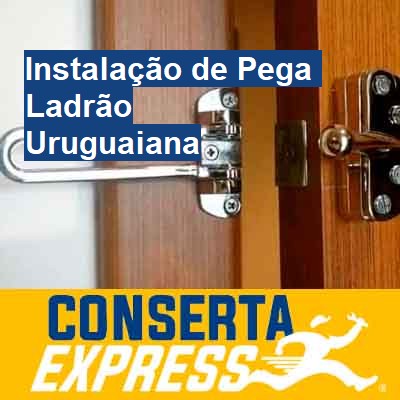 Instalação de Pega Ladrão-em-uruguaiana