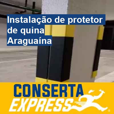 Instalação de protetor de quina-em-araguaína