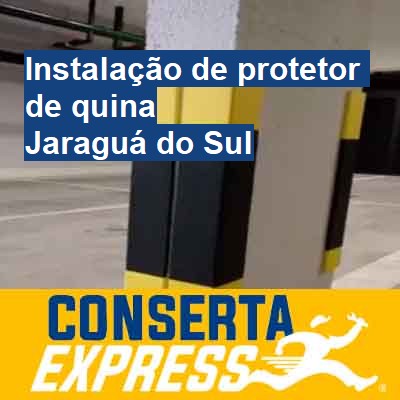 Instalação de protetor de quina-em-jaraguá-do-sul