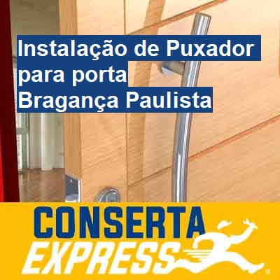 Instalação de Puxador para porta-em-bragança-paulista