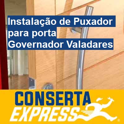 Instalação de Puxador para porta-em-governador-valadares