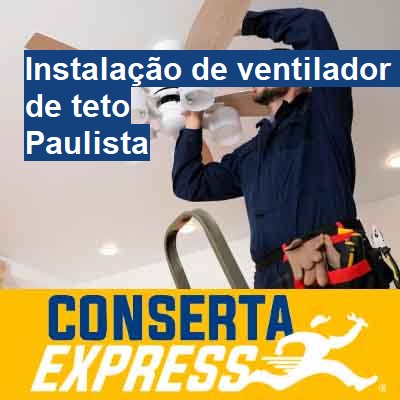 Instalação de ventilador de teto-em-paulista
