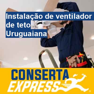 Instalação de ventilador de teto-em-uruguaiana