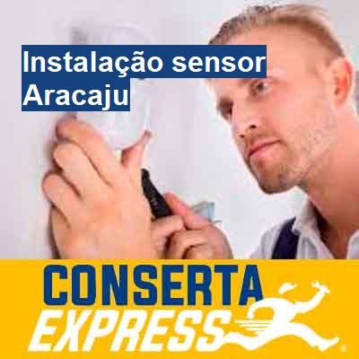 Instalação sensor-em-aracaju