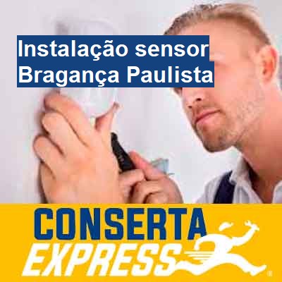 Instalação sensor-em-bragança-paulista