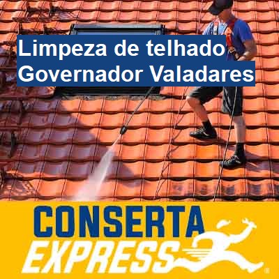 Limpeza de telhado-em-governador-valadares