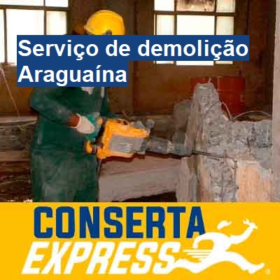 Serviço de demolição-em-araguaína