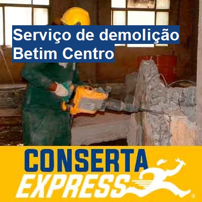 Serviço de demolição-em-betim-centro
