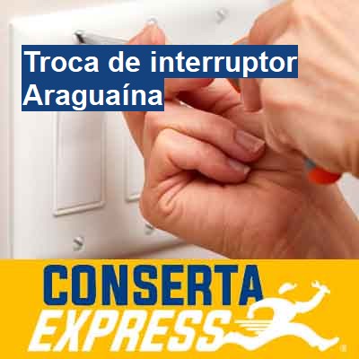 Troca de interruptor-em-araguaína