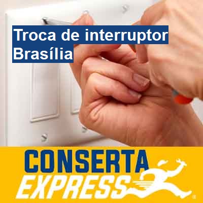 Troca de interruptor-em-brasília